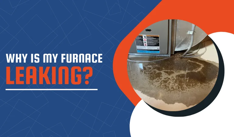 Why Is My Furnace Leaking.webp